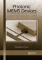 Photonic MEMS Devices (Design, Fabrication and Control) by Ai-Qun Liu, 9780367386948