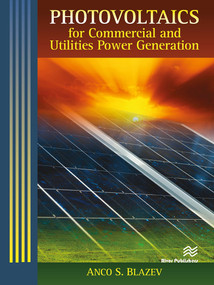 Photovoltaics for Commercial and Utilities Power Generation by Anco S. Blazev, 9788770229098