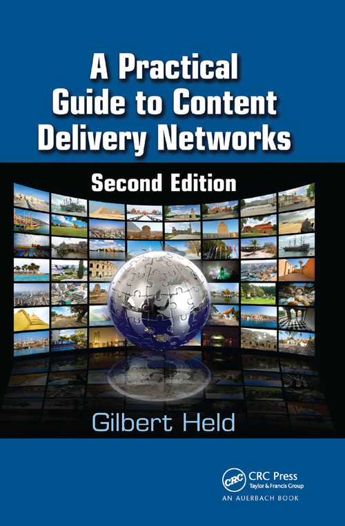 A Practical Guide to Content Delivery Networks by Gilbert Held, 9781138382022