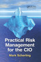 Practical Risk Management for the CIO by Mark Scherling, 9781138374492