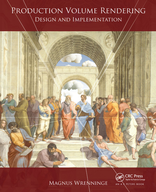 Production Volume Rendering (Design and Implementation) by Magnus Wrenninge, 9780367659196