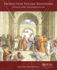 Production Volume Rendering (Design and Implementation) by Magnus Wrenninge, 9780367659196