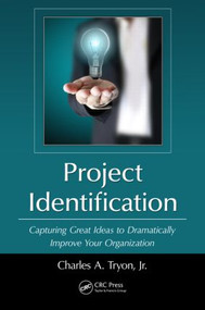 Project Identification (Capturing Great Ideas to Dramatically Improve Your Organization) by Jr. Tryon, 9781482262124