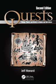 Quests (Design, Theory, and History in Games and Narratives) by Jeff Howard, 9780367686048