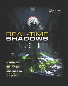 Real-Time Shadows by Elmar Eisemann, Michael Schwarz, Ulf Assarsson, Michael Wimmer, 9780367659264