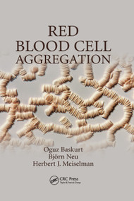 Red Blood Cell Aggregation by Oguz Baskurt, Björn Neu, Herbert J. Meiselman, 9780367382315