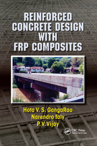 Reinforced Concrete Design with FRP Composites by Hota V.S. GangaRao, Narendra Taly, P. V. Vijay, 9780367389840