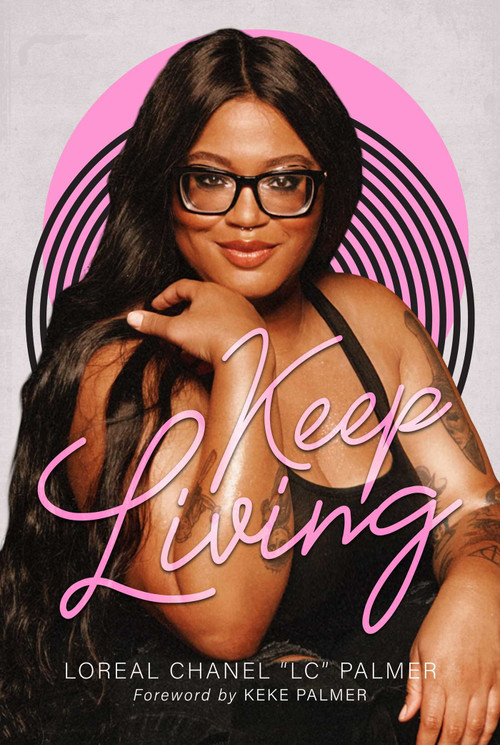 Keep Living by Loreal Chanel "LC" Palmer, Keke Palmer, 9798888450840