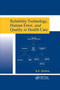 Reliability Technology, Human Error, and Quality in Health Care by B.S. Dhillon, 9780367387754