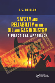 Safety and Reliability in the Oil and Gas Industry (A Practical Approach) by B.S. Dhillon, 9780367875299