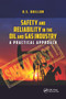 Safety and Reliability in the Oil and Gas Industry (A Practical Approach) by B.S. Dhillon, 9780367875299