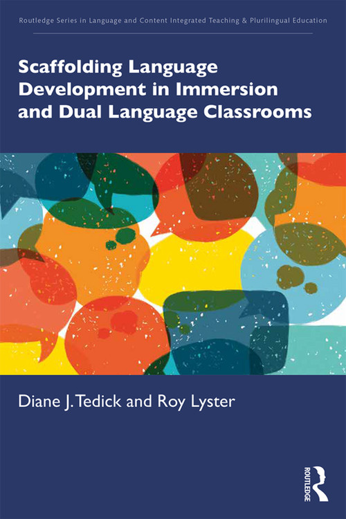 Scaffolding Language Development in Immersion and Dual Language Classrooms by Diane J. Tedick, Roy Lyster, 9781138369993