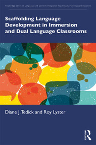 Scaffolding Language Development in Immersion and Dual Language Classrooms by Diane J. Tedick, Roy Lyster, 9781138369993