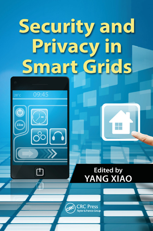 Security and Privacy in Smart Grids by Yang Xiao, 9781138374621