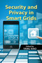 Security and Privacy in Smart Grids by Yang Xiao, 9781138374621