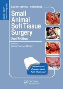 Small Animal Soft Tissue Surgery (Self-Assessment Color Review, Second Edition) by Kelley Thieman Mankin, 9781482225389