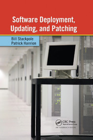Software Deployment, Updating, and Patching by Bill Stackpole, Patrick Hanrion, 9781138381377