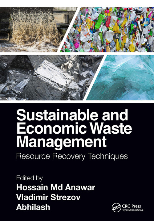 Sustainable and Economic Waste Management (Resource Recovery Techniques) by Hossain Md Anawar, Vladimir Strezov, Abhilash, 9781032237770