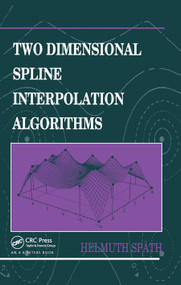Two Dimensional Spline Interpolation Algorithms by Helmuth Späth, 9780367449926