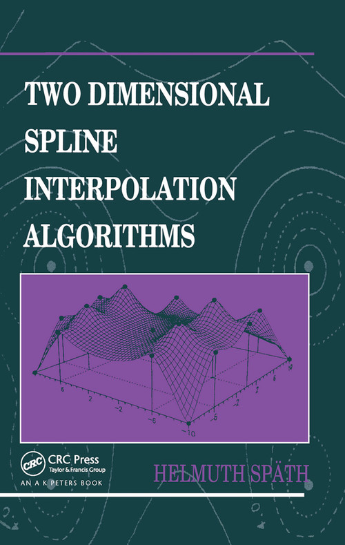 Two Dimensional Spline Interpolation Algorithms by Helmuth Späth, 9780367449926