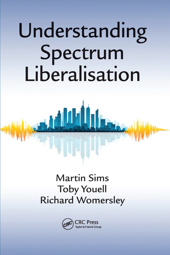Understanding Spectrum Liberalisation by Martin Sims, Toby Youell, Richard Womersley, 9780367575571