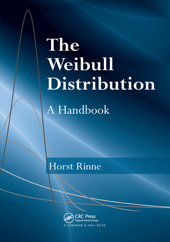 The Weibull Distribution (A Handbook) by Horst Rinne, 9780367577469
