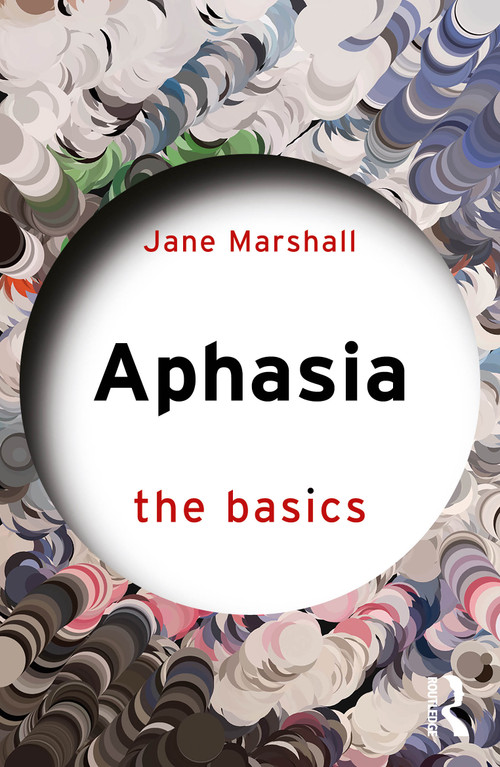 Aphasia (The Basics) by Jane Marshall, 9781032466644