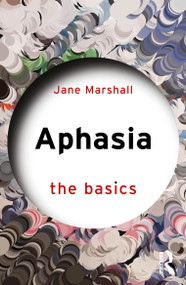 Aphasia (The Basics) by Jane Marshall, 9781032466644