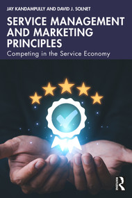 Service Management and Marketing Principles (Competing in the Service Economy) by Jay Kandampully, David J. Solnet, 9781032749655