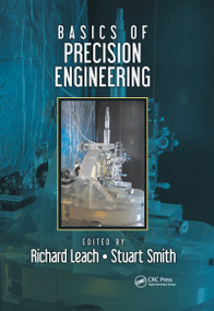 Basics of Precision Engineering by Richard Leach, Stuart T. Smith, 9780367781392
