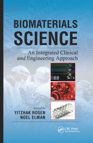 Biomaterials Science (An Integrated Clinical and Engineering Approach) by Yitzhak Rosen, Noel Elman, 9780367381257