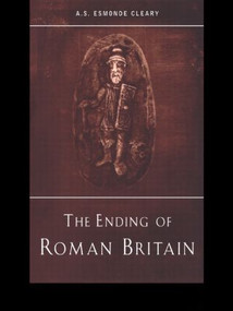 The Ending of Roman Britain by A.S. Esmonde-Cleary, 9780415238984
