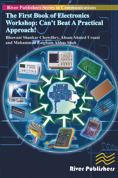The First Book of Electronics Workshop (Can't Beat a Practical Approach!) by Chowdhry Shankar Bhawani, 9788793102477