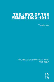 The Jews of the Yemen, 1800-1914 - 9781138187276 by Yehuda Nini, 9781138187276