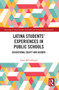Latina Students' Experiences in Public Schools (Educational Equity and Gender) by Susan McCullough, 9781032239453