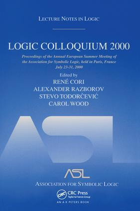 Logic Colloquium 2000 (hardcover) (Lecture Notes in Logic, 19) by Rene Cori, Alexander Razborov, Stevo Todorcevic, Carol Wood, 9781568812526