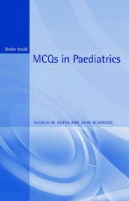 MCQs in Paediatrics, 2Ed by Jagdish M. Gupta, John Beveridge, 9780412733406