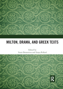 Milton, Drama, and Greek Texts - 9780367892418 by Tania Demetriou, Tanya Pollard, 9780367892418