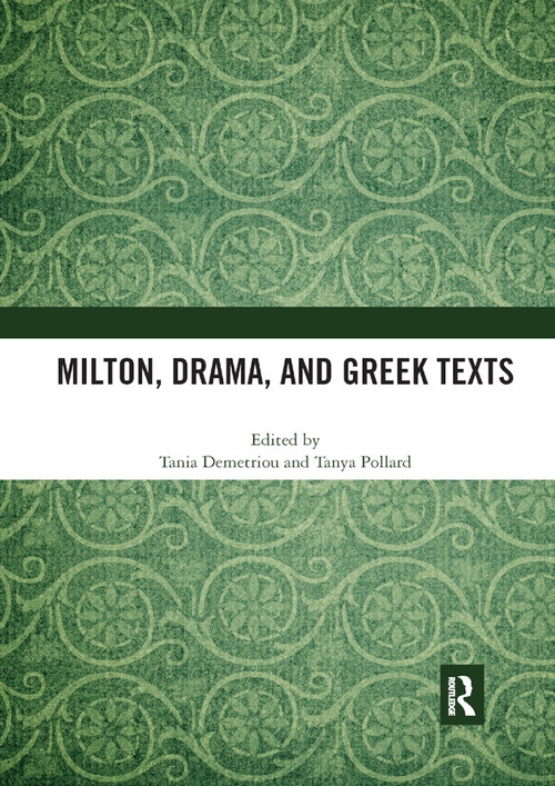 Milton, Drama, and Greek Texts - 9780367892418 by Tania Demetriou, Tanya Pollard, 9780367892418