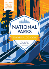 National Parks Sticker & Logbook (Plan Your Trip and Record Your Adventures - Includes Stickers for All 63 Parks) by Editors of Chartwell Books, 9780785844266