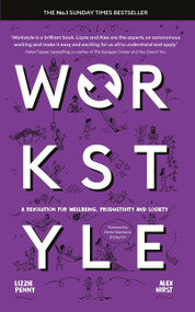 Workstyle (A revolution for wellbeing, productivity and society) - 9781399802987 by Lizzie Penny, Alex Hirst, 9781399802987