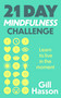 21 Day Mindfulness Challenge (Learn to live in the moment) by Gill Hasson, 9781399803021