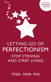 Letting Go of Perfectionism (Stop Striving and Start Living) by Yesel Yoon, 9781399817318