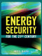 Energy Security for the 21st Century - 9788770229302 by Anco S. Blazev, 9788770229302