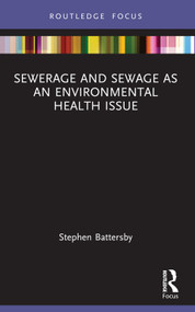 Sewerage and Sewage as an Environmental Health Issue by Stephen Battersby, 9781032451572