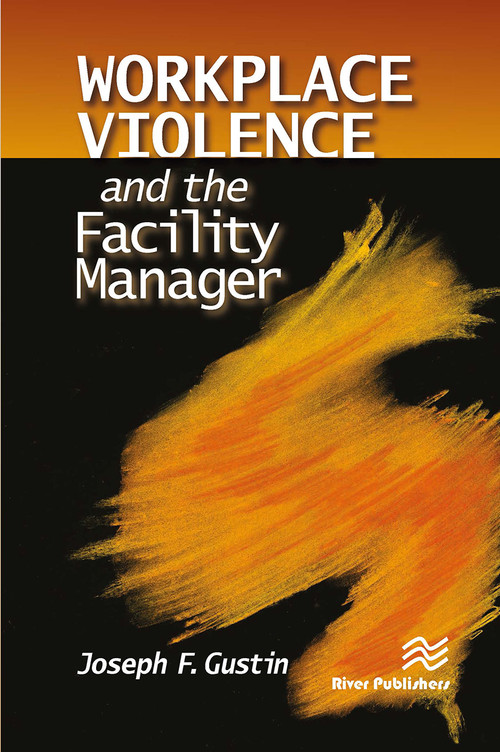 Workplace Violence and the Facility Manager - 9788770229142 by Joseph F. Gustin, 9788770229142