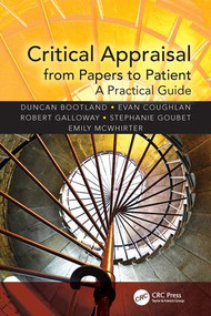 Critical Appraisal from Papers to Patient (A Practical Guide) by Duncan Bootland, Evan Coughlan, Robert Galloway, Emily McWhirter, 9781482230451