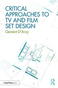 Critical Approaches to TV and Film Set Design by Geraint D'Arcy, 9781138636507