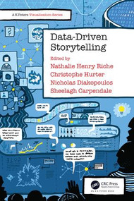 Data-Driven Storytelling by Nathalie Henry Riche, Christophe Hurter, Nicholas Diakopoulos, Sheelagh Carpendale, 9781138197107