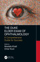 The Duke Elder Exam of Ophthalmology (A Comprehensive Guide for Success) by Mostafa Khalil, Omar Kouli, 9780367224790